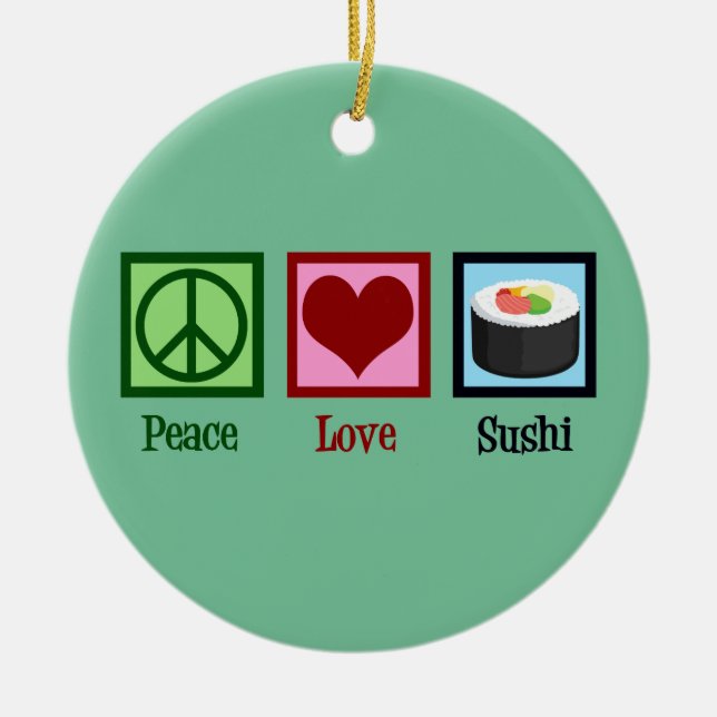 Peace Liebe Sushi Keramik Ornament (Vorne)