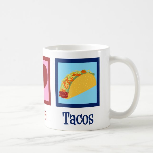 Peace Liebe Tacos Kaffeetasse (Rechts)