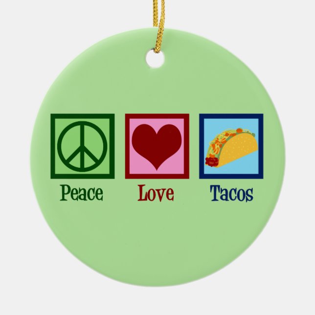 Peace Liebe Tacos Keramik Ornament (Vorne)