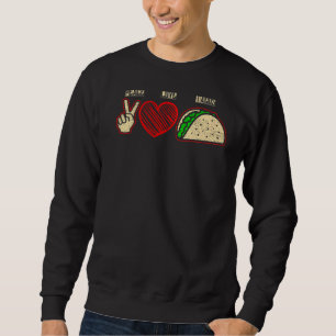 Peace Liebe Tacos Taco Sweatshirt
