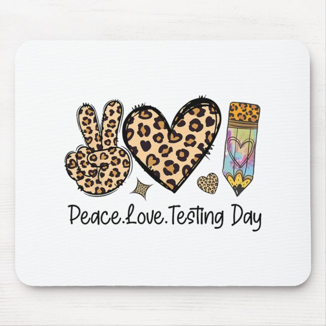 Peace Liebe Testing Shirt Niedlich Test Day Teache Mousepad (Vorne)