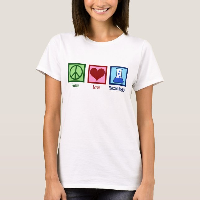 Peace Liebe Toxicology T-Shirt (Vorderseite)