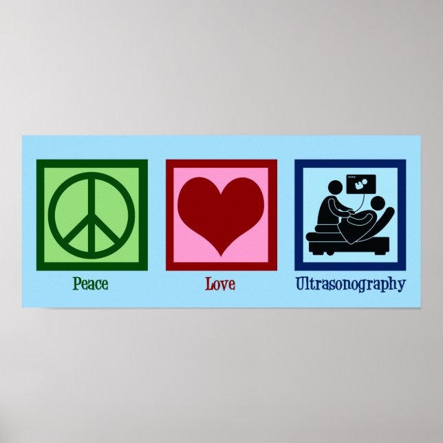 Peace Liebe Ultrasonographie Ultrasound Techniker Poster (Vorne)