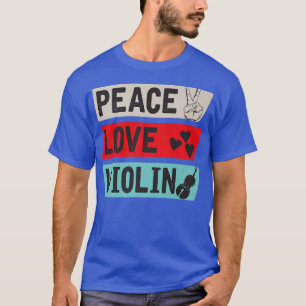 Peace Liebe Violin Violinist Music Instrumental Vi T-Shirt