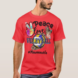 Peace Liebe Volleyball Mawmaw Life Mama Oma Leop T-Shirt
