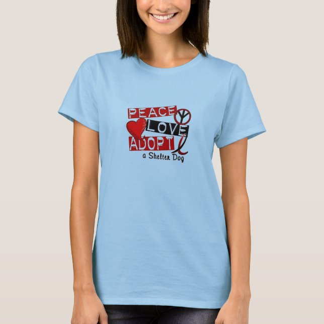 Peace Love Adopt Shelter Dog T-Shirt (Vorderseite)