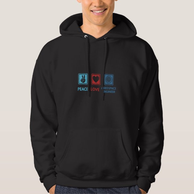 Peace Love Aerospace Engineering Engineer Graphic Hoodie (Vorderseite)