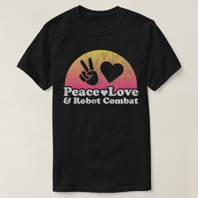 Peace Love and Robot Combat  T-Shirt (Design vorne)