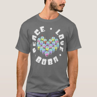 Peace Love Boba  T-Shirt