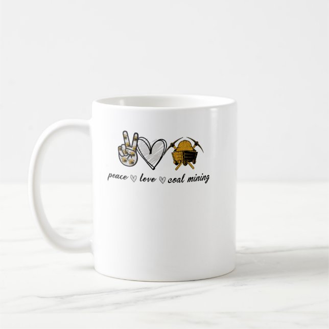 Peace Love Coal Mining Shirt Kaffeetasse (Links)