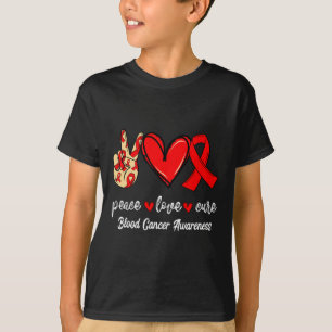 Peace Love Cure Blood Cancer T-Shirt