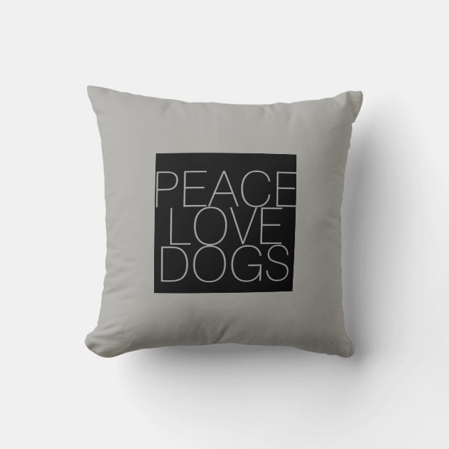 peace love dogs citation coussin sur gris (Recto)