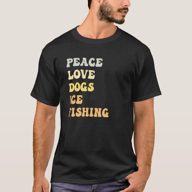 Peace Love Dogs Ice Fishing  Retro T-Shirt (Vorderseite)