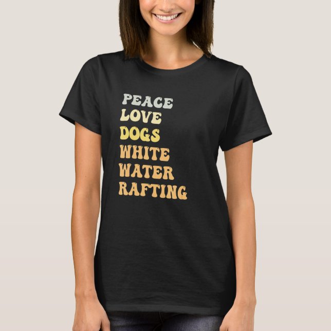 Peace Love Dogs White Water Rafting   Retro T-Shirt (Vorderseite)