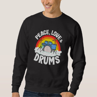 Peace Love & Drums Rainbow Percussionist Drummer Sweatshirt