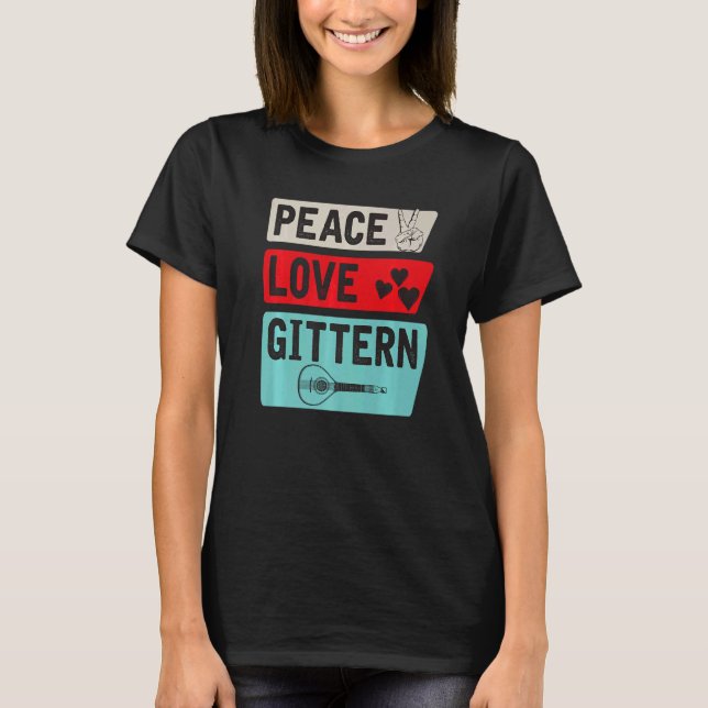 Peace Love Gittern Musical Instrument Gittern Play T-Shirt (Vorderseite)