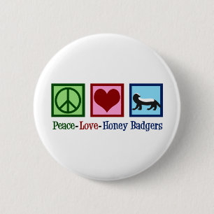 Peace Love Honey Badgers Button