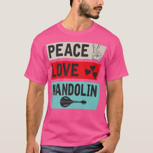 Peace Love Mandolin Banjo Mandolin bluegrass Music T-Shirt
