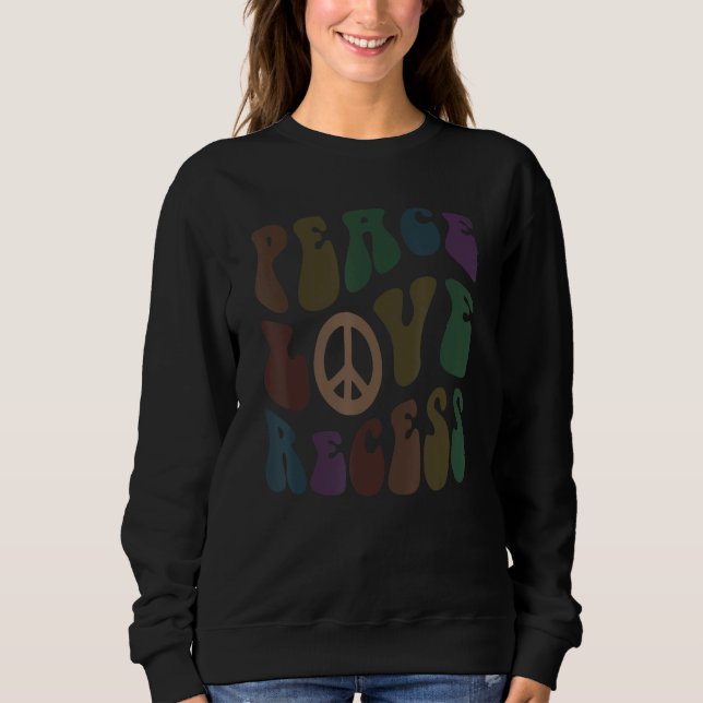 PEACE LOVE RECESS School Sarcasm Cafeteria Lady Sweatshirt (Vorderseite)