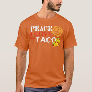Peace Love Tacos Mexican Food Lover Cinco de Mayo T-Shirt