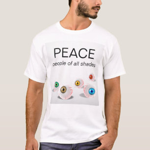 PEACE - Menschen aller Schattierungen. С olours Ey T-Shirt