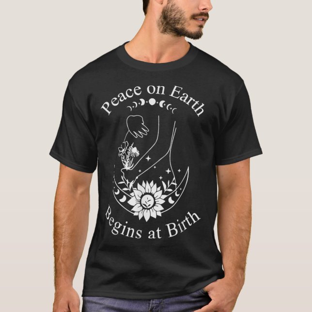 Peace On Earth Begins At Birth Doula Midwife  T-Shirt (Vorderseite)