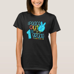 Peace Out 1. Klasse letzten Schullehrer Gir T-Shirt