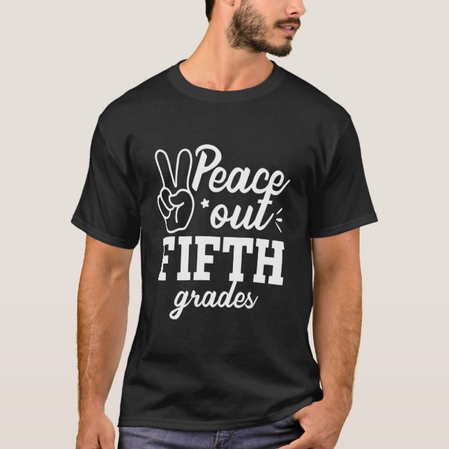 Peace Out 5th grade Fifth Grade Teacher Last Day O T-Shirt (Vorderseite)