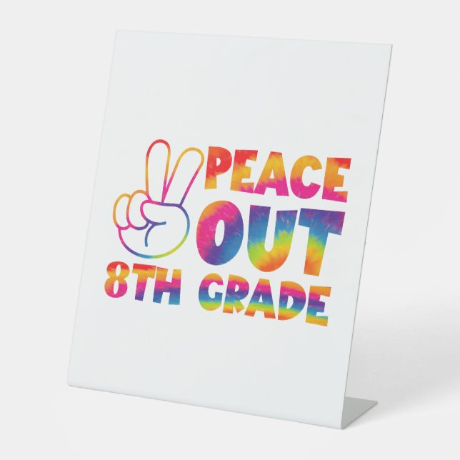 Peace Out Achte Klasse Gefärbte Krawatte Letzter T Sockelschild (Vorderseite)