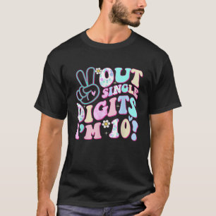 Peace Out Single Digits I m 10 Groovy 10. Birthda T-Shirt