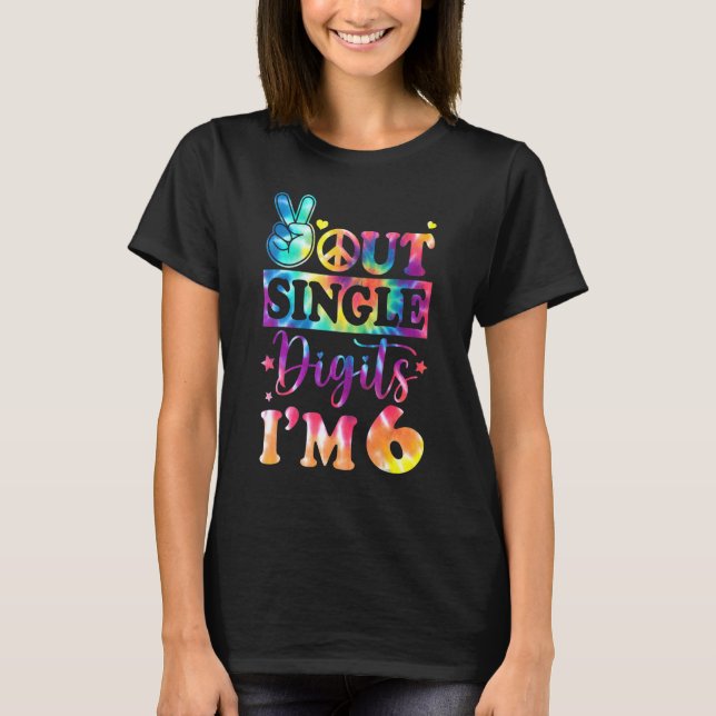 Peace Out Single Digits Im 6 Gefärbte Krawatten Ge T-Shirt (Vorderseite)