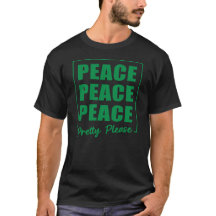 Peace Peace Peace Pretty Please