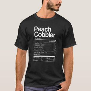Peach Cobbler Nutrition Facts 2021 Erntedank of Fo T-Shirt