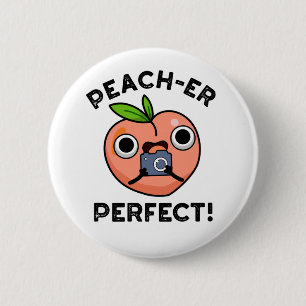 Peach-er Perfect Funny Peach Pub Button