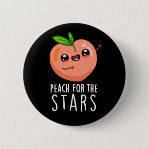 Peach for the Stars Funny Fruit Pun Dark BG Button
