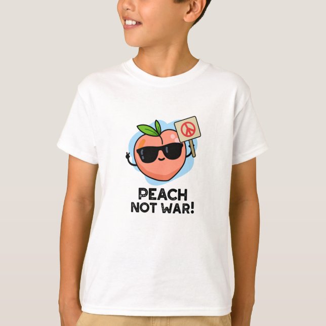Peach Not War Funny Fruit Puff T-Shirt (Vorderseite)
