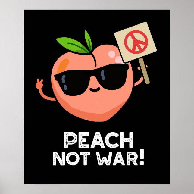 Peach Not War Funny Fruit Pun Dark BG Poster (Vorne)
