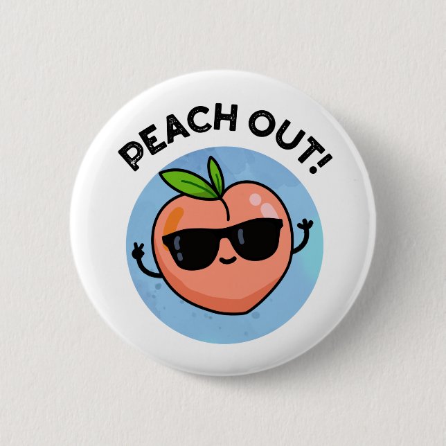 Peach Out Funny Fruit Pub Button (Vorderseite)