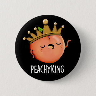 Peachy King Funny Peach Pun Dark BG Button