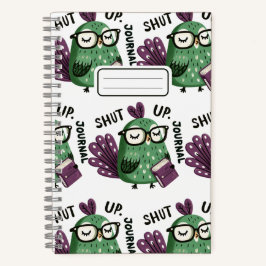 Peacock mit Journal - "Shut Up, Journal" Funny Notizbuch