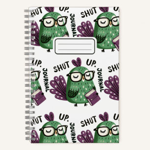 Peacock mit Journal - "Shut Up, Journal" Funny Notizbuch