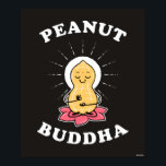 Peanut Buddha Poster<br><div class="desc">Die von bCreative entworfene Erdnussgrafik "Peanut Buddha" zeigt eine meditierende Erdnuss in der Yoga-Lotus-Position! Das ist ein tolles Geschenk für Familie, Freunde oder eine Leckerei für sich! Diese lustige Grafik ist eine großartige Ergänzung zu jedem Stil: bCreative ist ein führender Schöpfer und Lizenzgeber von originellen, trendigen Designs und Immobilien. ©LCT...</div>