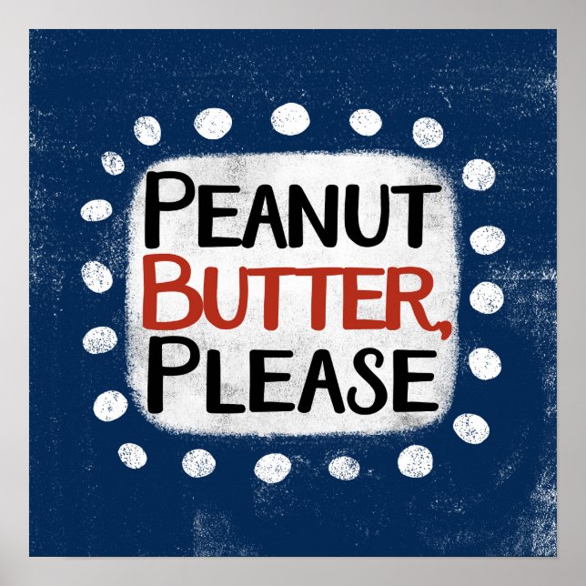 Peanut Butter Bitte Plakat Wall Art (Vorne)