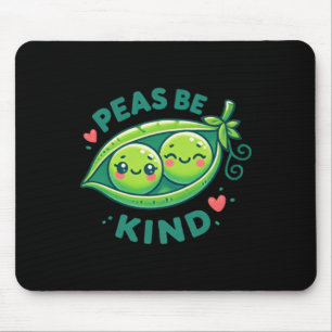 Peas Be Kind - Funny Pea Pub Mousepad