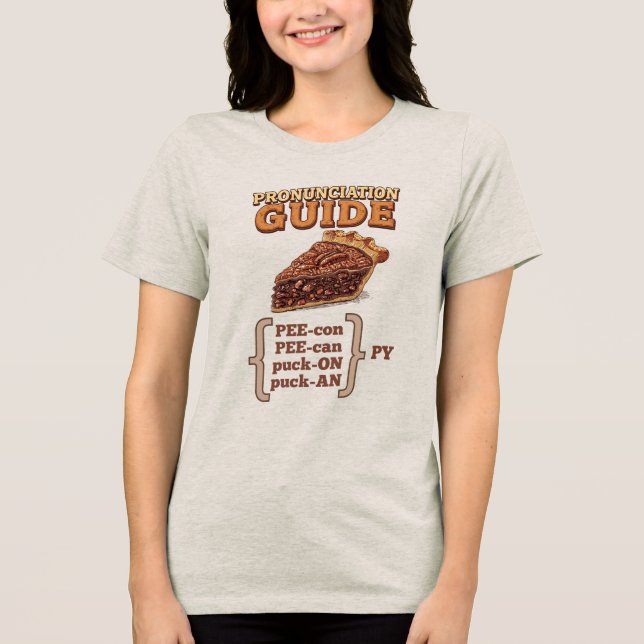 Pecan Pie-Aussprache Tri-Blend Shirt (Vorderseite)