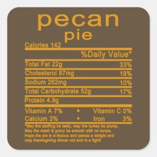 Pecan Pie Erntedank Nutrition Fakten T - Shirt Quadratischer Aufkleber