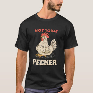 Pecker Funny Chicken Spaß Bird Liebhaber T-Shirt