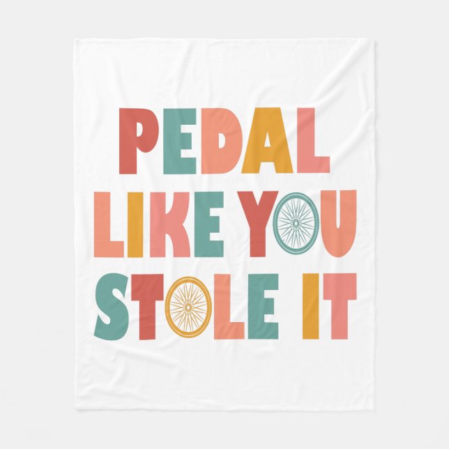 Pedal Like You Stole It - Funny Cycling Fleecedecke (Vorderseite)
