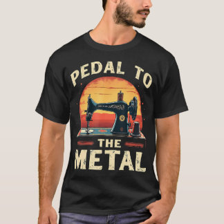 Pedal To The Metal - Nähmaschinen-Quilterin Quilte T-Shirt