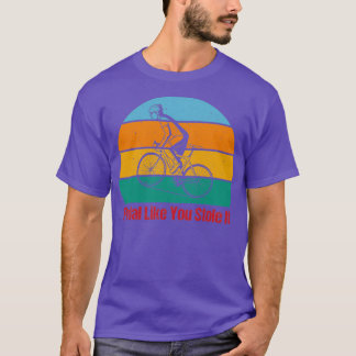 Pedal wie du gestohlen es Design lustige Radfahrer T-Shirt